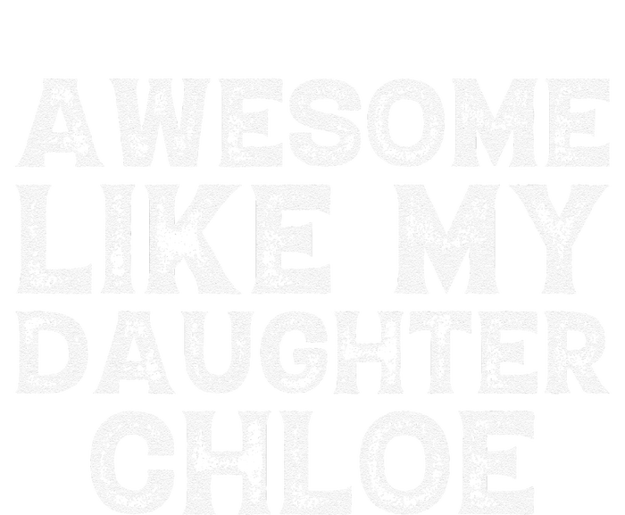 Funny Awesome Like My Daughter Chloe Mothers Fathers Day Yupoong Adult 5-Panel Trucker Hat