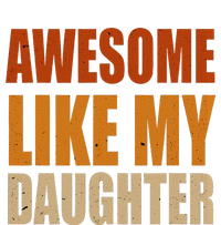 Awesome Like My Daughter Gifts Man Funny Fathers Day Dad T-Shirt