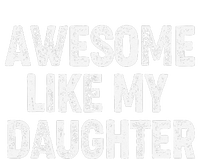 Awesome Like My Daughter Dad Daddy Gift Fathers Day T-Shirt