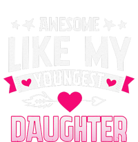 Awesome Like My Youngest Daughter Funny Parents FatherS Day T-Shirt