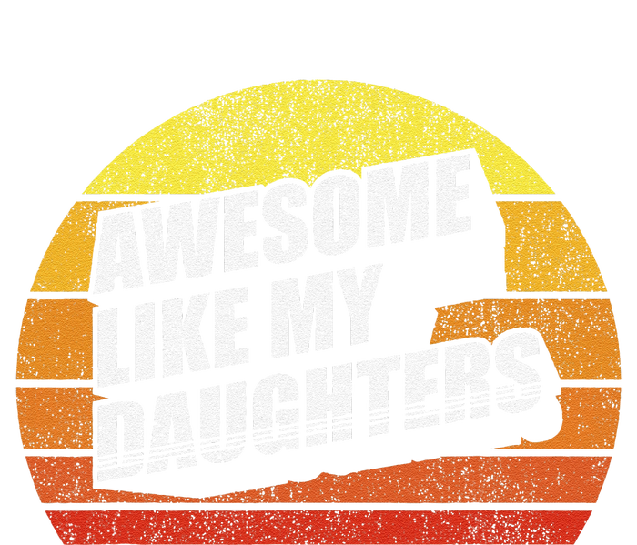 Retro Vintage Awesome Like My Daughter Parents Day Gift T-Shirt