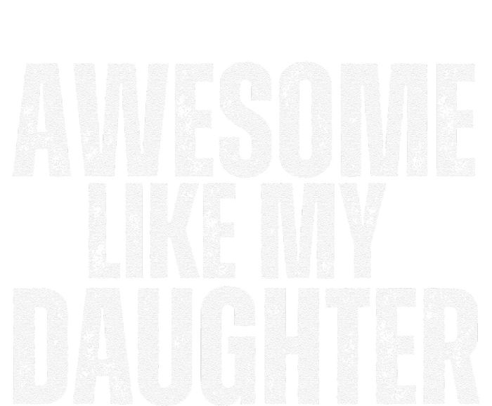 Awesome Like My Daughter Funny Retro Vintage Fathers Day T-Shirt