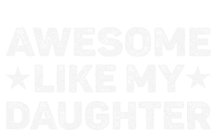 Awesome Like My Daughter Man Funny Fathers Day Dad Hoodie