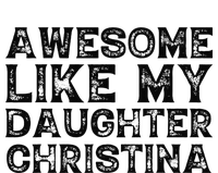 Awesome Like My Daughter Christina Mothers Fathers Day Funny T-Shirt