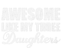 Awesome Like My Three Daughters Dad & Mom Father Mother Day T-Shirt