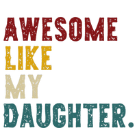 Awesome Like My Daughter FatherS Or MotherS Day Present T-Shirt