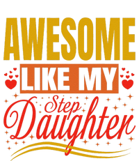 Awesome Like My Step Daughter Stepdad & Stepmom FatherS Day T-Shirt