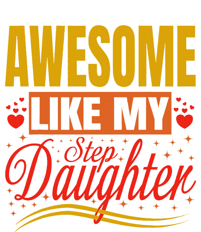 Awesome Like My Step Daughter Stepdad & Stepmom FatherS Day T-Shirt