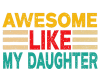 Awesome Like My Daughter Funny Dad Awesome Like My Daughter T-Shirt