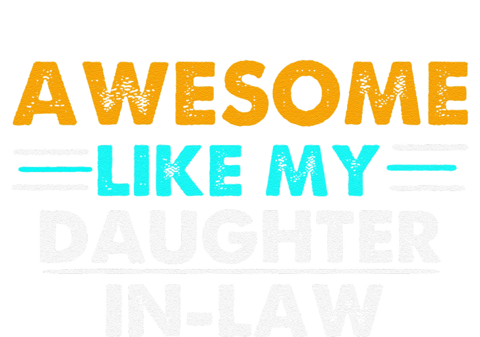 Awesome Like My Daughter In Law FatherS Day T-Shirt