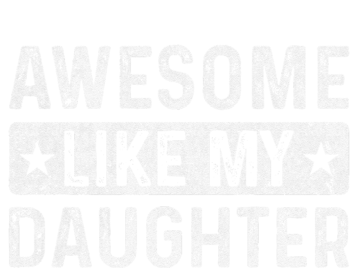 Awesome Like My Daughter Man Funny Fathers Day Dad Women T-Shirt