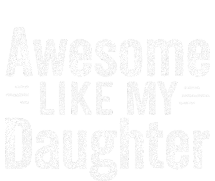 Retro Awesome Like My Daughter Man Funny Fathers Dad T-Shirt