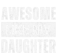 Awesome Like My Daughter DadS MomS Day T-Shirt