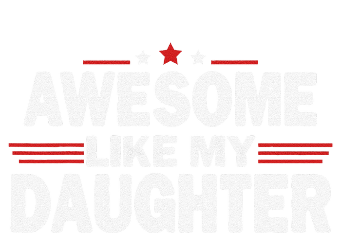 Funny FatherS Day Awesome Like My Daughters Family Lovers Hoodie