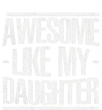 Funny FatherS Day Awesome Like My Daughter T-Shirt