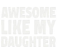 Awesome Like My Daughter Dad Fathers Day T-Shirt