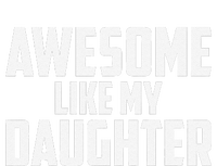 Awesome Like My Daughter Funny Dad T-Shirt