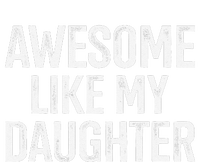 Awesome Like My Daughter For Funny Dad Fathers Day Birthday T-Shirt