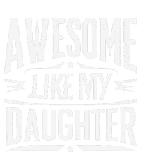 Awesome Like My Daughter Parents Day Humor Saying T-Shirt