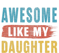 Awesome Like My Daughter Parents Day T-Shirt