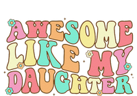 Awesome Like My Daughter Man Funny Fathers Day Dad T-Shirt