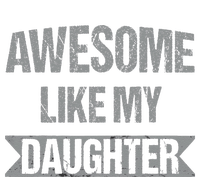 Awesome Like My Daughter Funny Mothers Fathers Day Mom Dad T-Shirt