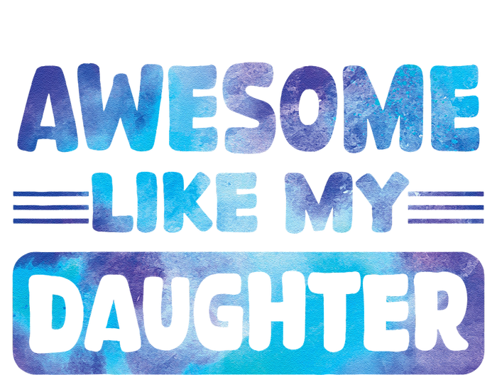 Awesome Like My Daughter Funny Fathers Day Long Sleeve Shirt