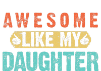 Daughter Fathers Day Awesome Like My Daughter For Dad T-Shirt