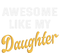 Awesome Like My Daughter FatherS Day Funny Dad Papa Yupoong Adult 5-Panel Trucker Hat