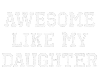 Awesome Like My Daughter Dad Mom Cool Funny T-Shirt