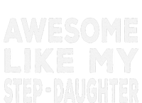 Awesome Like My Stepdaughter Funny Fathers Day T-Shirt