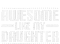 Awesome Like My Daughter Funny Mom Dad T T-Shirt