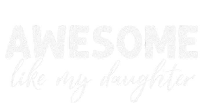 Awesome Like My Daughter Mom And Dad T-Shirt