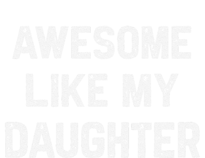 Awesome Like My Daughter Funny Fathers Day Gift Dad Sustainable Beanie