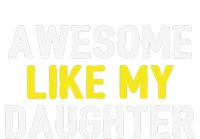 Awesome Like My Daughter Fathers Day Dad Joke Funny Awesome T-Shirt