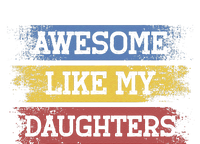 Awesome Like My Daughtersparents Day Gift T-Shirt