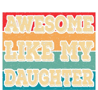 Awesome Like My Daughter Funny Dad Daddy Fathers Day T-Shirt