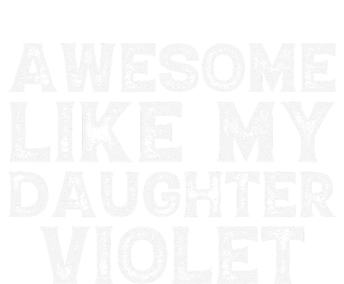 Awesome Like My Daughter Violet Dad Mom Fathers Mothers Day T-Shirt