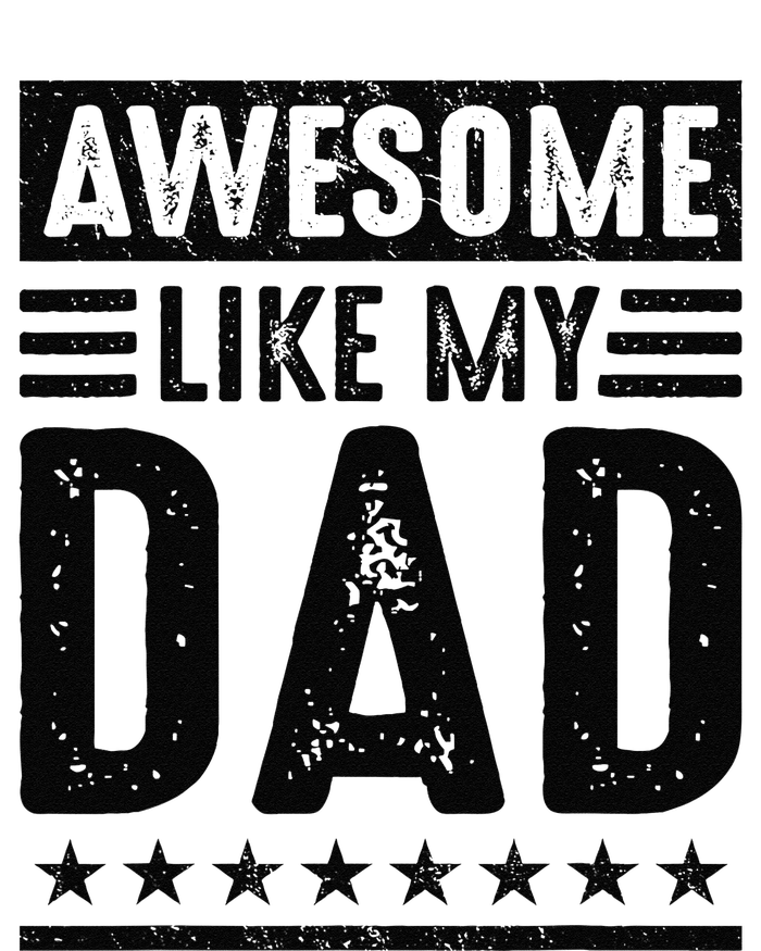 Awesome Like My Dad Funny Awesome Son Daughter Children T-Shirt