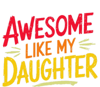 Awesome Like My Daughter Funny Fathers Day Awesome Dad T-Shirt