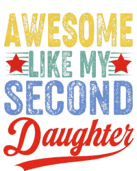 Awesome Like My Second Daughter 2nd Funny Mom Dad Sayings T-Shirt