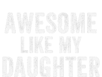 Awesome Like My Daughter Funny Father’S Day Humor Proud Dad T-Shirt