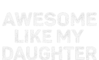 Awesome Like My Daughter Man Funny Fathers Day Dad T-Shirt