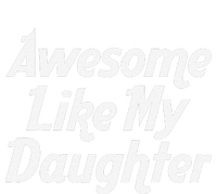 Awesome Like My Daughter Lovely Graphic Design T-Shirt