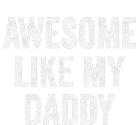 Awesome Like My Daddy Funny Daughter Son T-Shirt