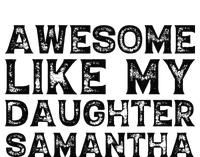 Awesome Like My Daughter Samantha Mothers Fathers Day Funny Long Sleeve Shirt