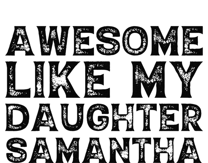 Awesome Like My Daughter Samantha Mothers Fathers Day Funny Long Sleeve Shirt