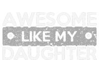 Awesome Like My Daughter Funny FatherS Day Dad Joke T-Shirt