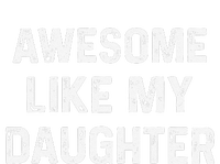 Awesome Like My Daughter Funny Fathers Day Gift Dad T-Shirt