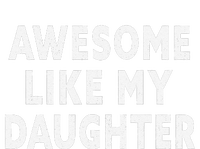 Awesome Like My Daughter Fathers Day Dad Gift T-Shirt